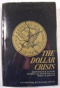 Image du vendeur pour The Dollar Crisis : A Fairleigh Dickinson Study mis en vente par Resource Books, LLC