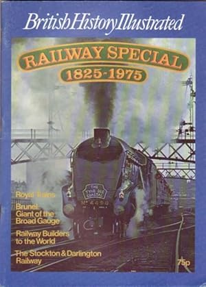 Imagen del vendedor de Railway Special 1825-1975: British History Illustrated - The Stockton & Darlington Railway, Rivalry on Rails, Engineers & Navigators, Royal Trains, Brunel: Giant of the Broad Gauge, Railway Builders to the World, Colour Section: Living Steam in Britain a la venta por Nessa Books