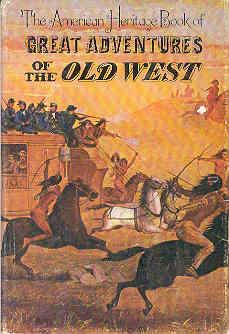 Seller image for The American Heritage Book of Great Adventures of the Old West for sale by The Book Faerie