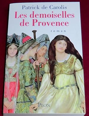 Image du vendeur pour LES DEMOISELLES DE PROVENCE - Roman mis en vente par LE BOUQUINISTE