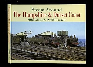 Seller image for Steam Around The Hampshire and Dorset Coast for sale by Little Stour Books PBFA Member
