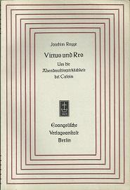 Seller image for Virtus und Res. Um die Abendmahlswirklichkeit bei Calvin. for sale by Antiquariat Axel Kurta