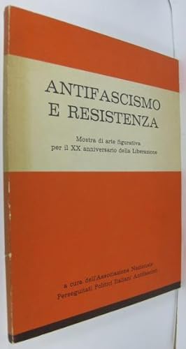 Antifascismo e resistenza. Mostra di arte figurativa per il XX anniversario della Liberazione.