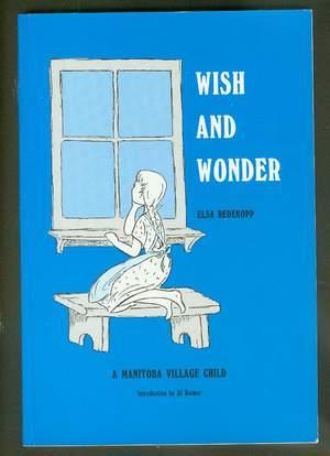 Wish and Wonder --- A Manitoba Village Child. [Mennonite customs and values and Lifestyle ]