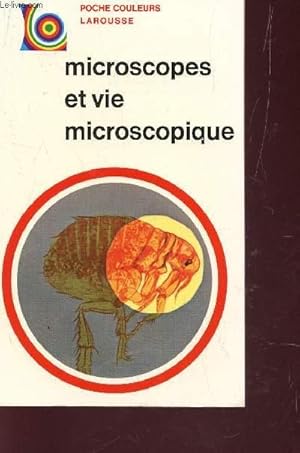 Seller image for MICROSCOPES ET VIE MICROSCOPIQUE / COLLECTION POCHE COULEURS LAROUSSE. for sale by Le-Livre