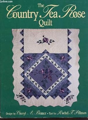 Bild des Verkufers fr THE COUNTRY TEA ROSE - QUILT. zum Verkauf von Le-Livre