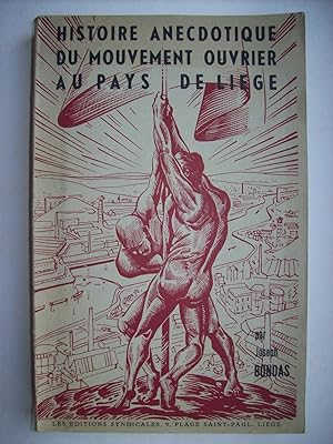 Histoire anecdotique du mouvement ouvrier au Pays de Liège.