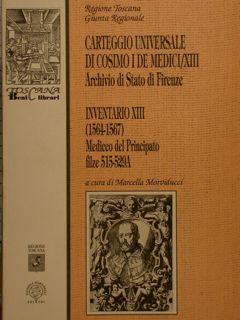 CARTEGGIO UNIVERSALE DI COSIMO I DE MEDICI/XIII. Archivio di Stato di Firenze. Inventario (1564 -...