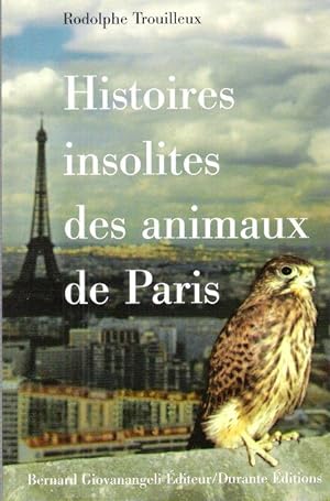 Histoires Insolites Des Animaux de Paris