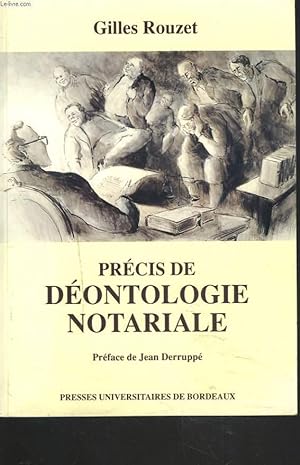 Bild des Verkufers fr PRECIS DE DEONTOLOGIE NOTARIALE + ENVOI DE L'AUTEUR zum Verkauf von Le-Livre