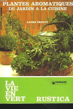 Image du vendeur pour PLANTES AROMATIQUES DU JARDIN A LA CUISINE mis en vente par Le-Livre