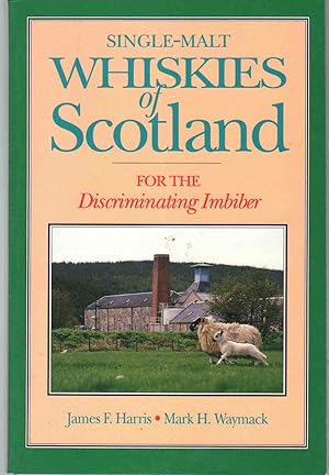 Seller image for SINGLE-MALT WHISKIES OF SCOTLAND For the Discriminating Imbiber for sale by The Avocado Pit