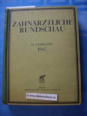 Zahnärztliche Rundschau. Zentralblatt für die gesamte Zahnheilkunde. 51. Jahrgang 1- 52, 1942. (5...
