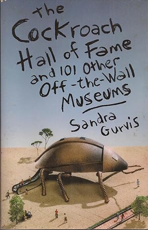Seller image for The Cockroach Hall of Fame and 101 Other Off-the-Wall Museums for sale by Auldfarran Books, IOBA