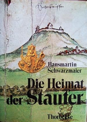 Seller image for Die Heimat der Staufer : Bilder u. Dokumente aus 100 Jahren stauf. Geschichte in Sdwestdeutschland. for sale by Antiquariat Blschke