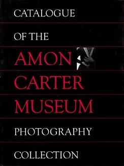 Catalogue of the Amon Carter Museum Photography Collection