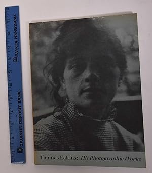 Imagen del vendedor de Thomas Eakins: His Photographic Works a la venta por Mullen Books, ABAA