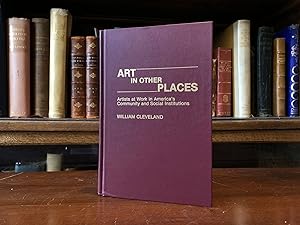 ART IN OTHER PLACES Artists at Work in America's Community and Social Institutions