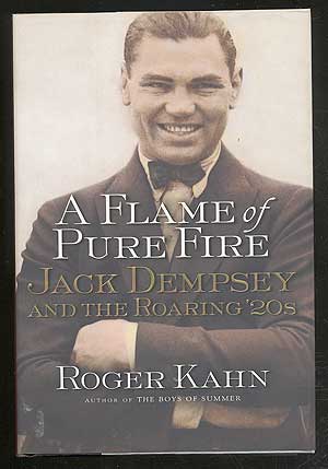 Seller image for A Flame of Pure Fire: Jack Dempsey and the Roaring '20s for sale by Between the Covers-Rare Books, Inc. ABAA