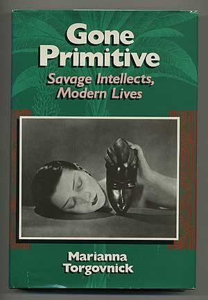 Image du vendeur pour Gone Primitive: Savage Intellects, Modern Lives mis en vente par Between the Covers-Rare Books, Inc. ABAA