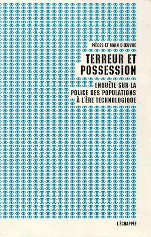 Imagen del vendedor de Terreur et possession - Enqute sur la police des populations  l're technologique a la venta por ARTLINK