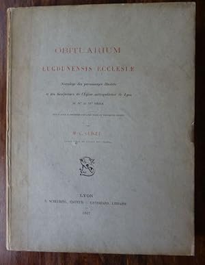 Imagen del vendedor de ORBITUARIUM Lugdunensis Ecclesiae - Ncrologe des personnages illustres et des bienfaiteurs de l'Eglise mtropolitaine de Lyon du IVe au XVe Sicle Publi pour la premire fois avec notes et documents indits a la venta por ARTLINK