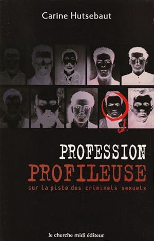 Seller image for Profession profileuse sur la piste des criminels sexuels; for sale by ARTLINK