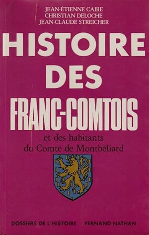 Imagen del vendedor de Histoire des Franc-Comtois et des habitants du Comt de Monbliard. a la venta por ARTLINK