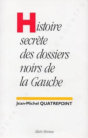 Imagen del vendedor de Histoire Secrte Des Dossiers Noirs De La Gauche. a la venta por ARTLINK