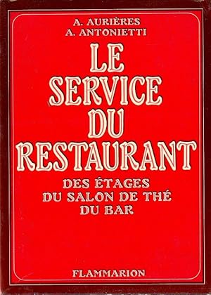 Seller image for Le Service Du Restaurant, Des tages, Du salon de Th, Du bar. for sale by ARTLINK