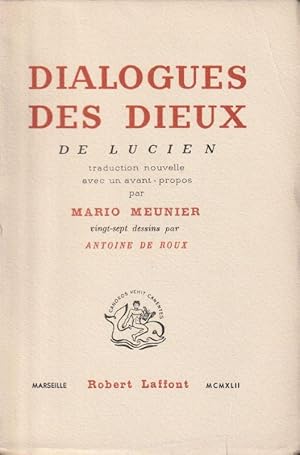 Imagen del vendedor de Dialogue des Dieux de Lucien - Traduction nouvelle avec un avant Propos de Mario Meunier. a la venta por ARTLINK