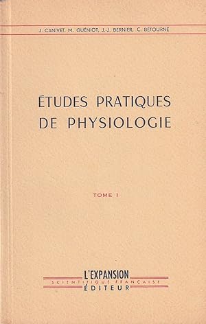 Image du vendeur pour Etudes Pratiques de Physiologie -TOME I mis en vente par ARTLINK