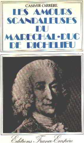 Bild des Verkufers fr Les amours scandaleuses du marechal de richelieu zum Verkauf von librairie philippe arnaiz