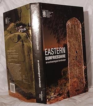 Eastern Dumfriesshire an archaeological landscape.