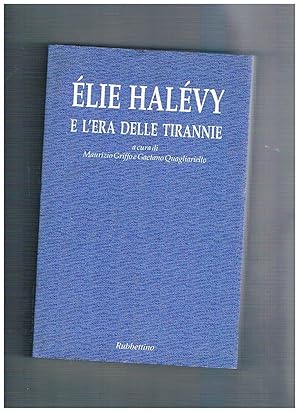 Bild des Verkufers fr Elie Halvy e l'era delle tirrannie. zum Verkauf von Libreria Gull