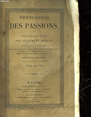 Bild des Verkufers fr PHYSIOLOGIE DES PASSIONS OU NOUVELLES DOCTRINE DES SENTIMENTS MORAUX - TOME SECOND zum Verkauf von Le-Livre