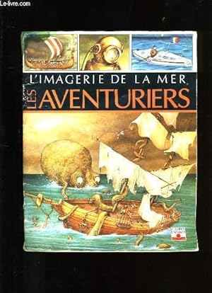 Image du vendeur pour L'IMAGERIE DE LA MER. LES AVENTURIERS. mis en vente par Le-Livre