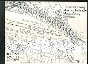 Umgestaltung Maybachstraße Magdeburg. Studienarbeiten des Lehrstuhl für Planungstheorie . Lehrgeb...