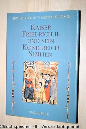 Kaiser Friedrich II. und sein Königreich Sizilien