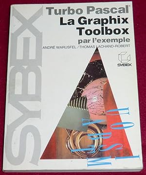 Bild des Verkufers fr TURBO PASCAL - LA GRAPHIX TOOLBOX par l'exemple zum Verkauf von LE BOUQUINISTE