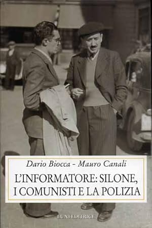 Image du vendeur pour L'informatore: Silone, i comunisti e la polizia. mis en vente par FIRENZELIBRI SRL