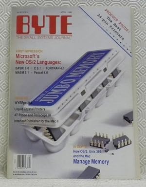 Seller image for BYTE. The small systems journal. April 1988. First Impression. Microsoft's New OS/2 Languages: BASIC 6.0, C 5.1, FORTRAN 4.1, MASM 5.1, Pascal 4.0. Reviews: WYSEpc 386, Liquid Crystal Printers, AT Probe and Periscope III, Interleaf Publisher for the Mac II. In Depth: How OS/2, Unix 386, and the Mac Manage Memory. Product Focus: The Best 24-pin Printers. for sale by Bouquinerie du Varis