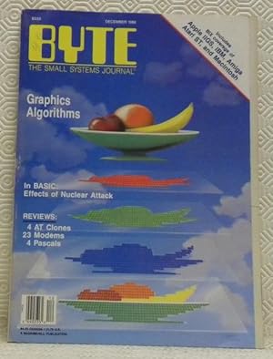 Seller image for BYTE. The small systems journal. December 1986. Graphics Algorithms. In BASIC: Effects of Nuclear Attack. Reviews: 4 AT Clones, 23 Modems, 4 Pascals. Including BIX coverage of Apple IIGS, IBM, Amiga, Atari ST, and Macintosh. for sale by Bouquinerie du Varis