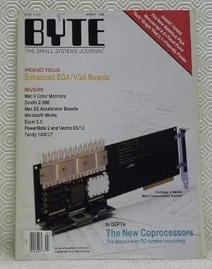 Immagine del venditore per BYTE. The small systems journal. March 1988. Product Focus: Enhanced EGA/VGA Boards. Reviews: Mac II Color Monitors, Zenith Z-386, Mac SE Accelerator Boards, Microsoft Works, Excel 2.0, PowerMate 2 and Vectra ES/12, Tandy 1400 LT. In Depth: The New Coprocessors, The fastest-ever PC number crunching. Short Takes: The New SideKick Plus, Manuscript 2.0 - Focal Point. Tech*Graph*Pad 2.1 - Friendly Finder. venduto da Bouquinerie du Varis