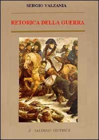 Seller image for Retorica della guerra. Quando la violenza sostituisce la parola. for sale by FIRENZELIBRI SRL