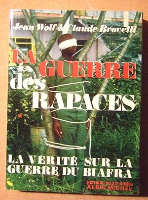 Bild des Verkufers fr La Guerre des Rapaces: La Vrit sur la Guerre du Biafra. zum Verkauf von Domifasol