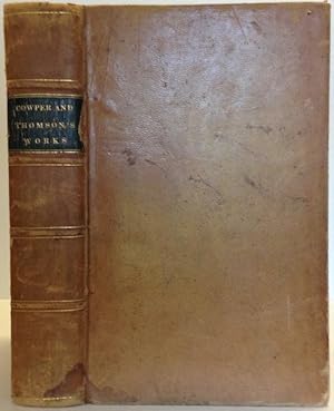 The Works of Cowper and Thomson, Including Many Letters and Poems Never Before Published in This ...