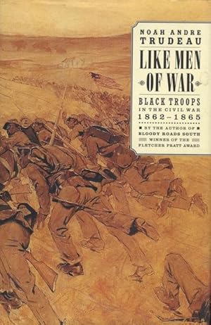 Bild des Verkufers fr Like Men of War: Black Troops in the Civil war 1862-1865 zum Verkauf von Austin's Antiquarian Books