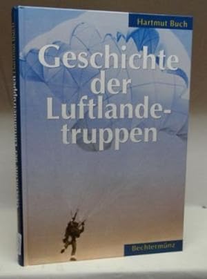 Geschichte der Luftlandetruppen : Zur Entwicklung der Fallschirmtruppen in Ost und West ;.