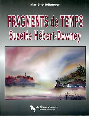 Fragments De Temps Suzette Hébert-Downey